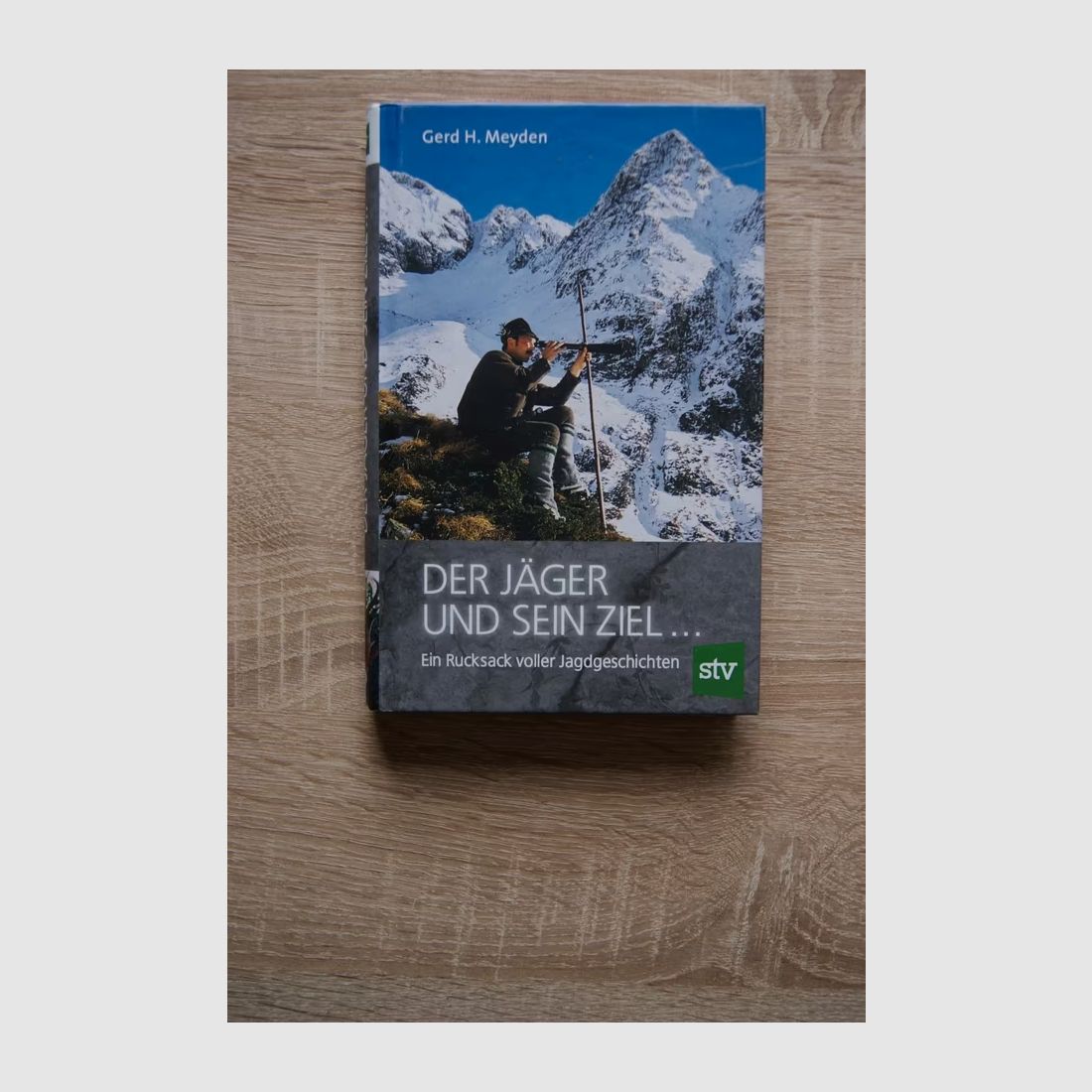 Der Jäger und sein Ziel von Gerd H. Meyden