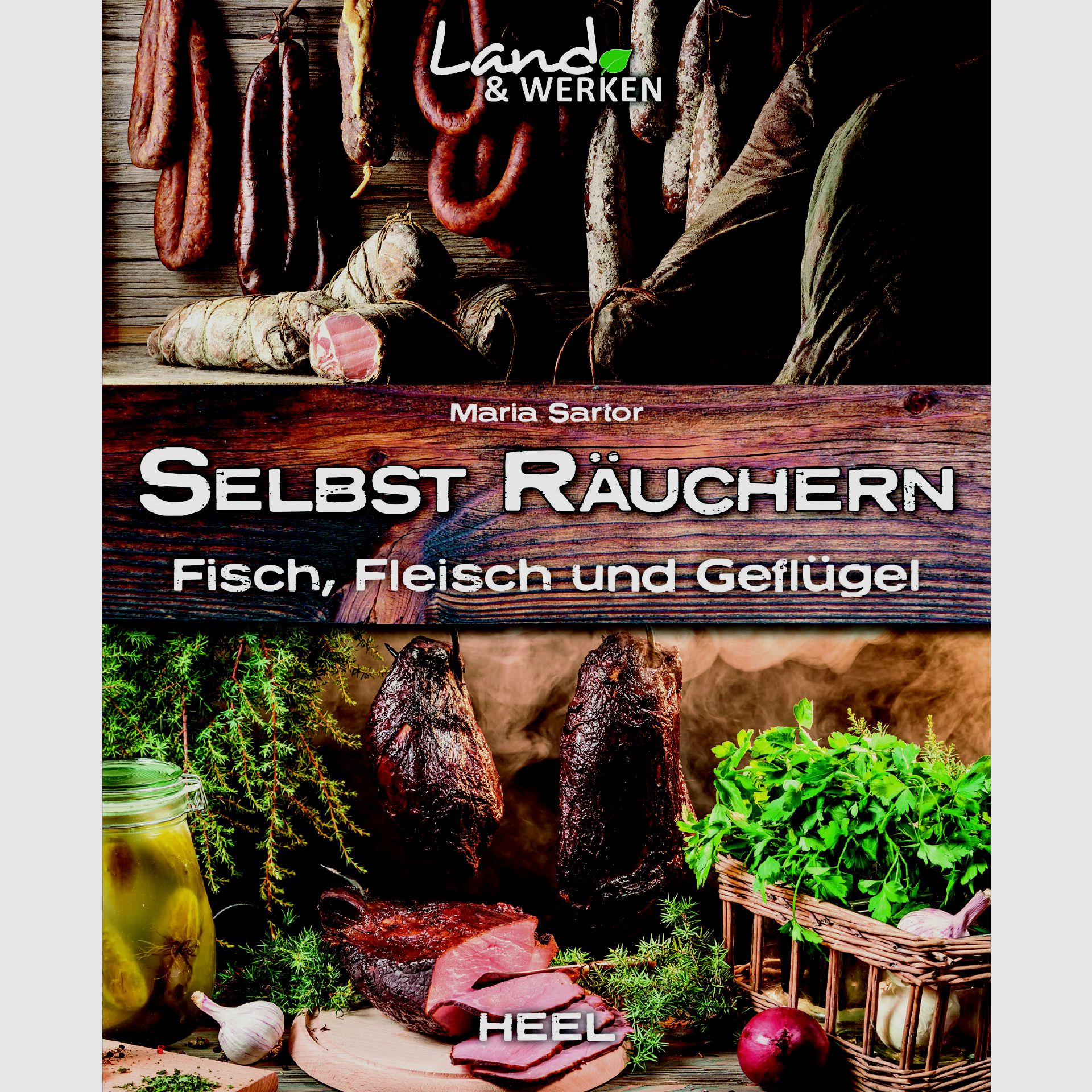 Selbst Räuchern - Fisch, Fleisch und Geflügel