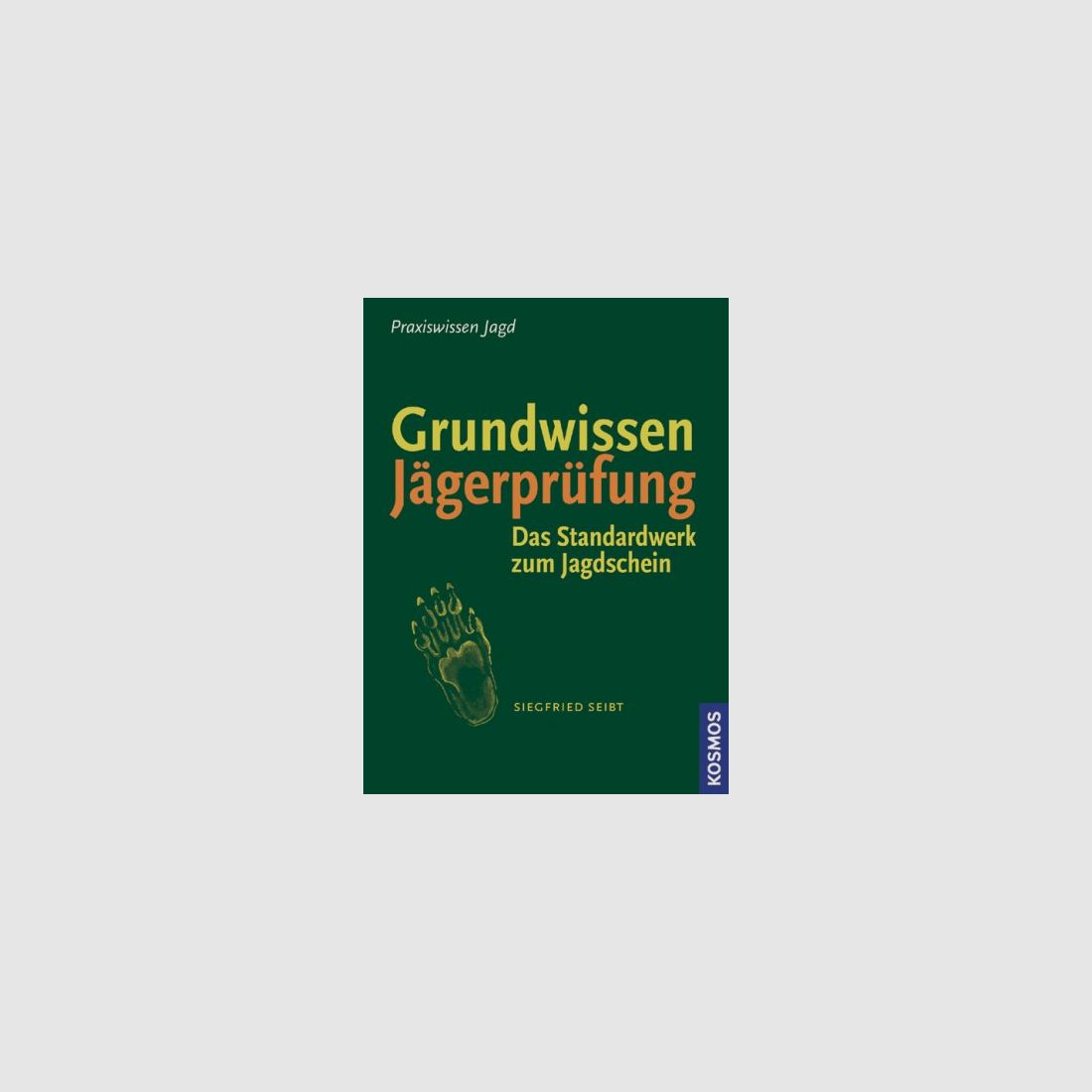 Connaissances de base examen de chasse Siegfried Seibt