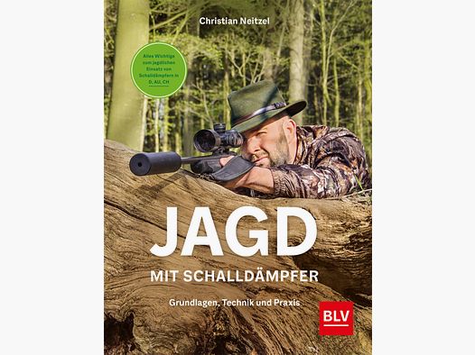 Jagd mit Schalldämpfer – Grundlagen, Technik und Praxis