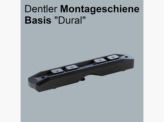 Dentler Montageschiene Basis Picatinny, Swarovski, Zeiss, Aimpoint, etc. "Dural" Neu