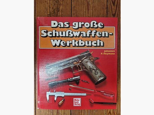 Das große Schußwaffen-Werkbuch