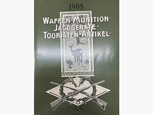 Catálogo de armas de AKAH 1908 "Armas-Munición-Dispositivos de caza - Artículos para turistas