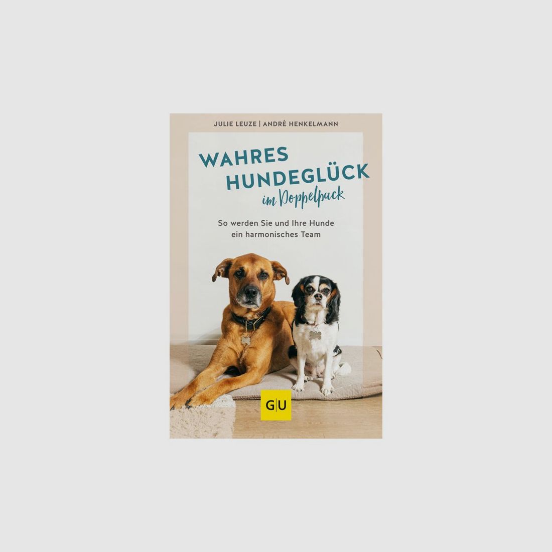 Ratgeber Wahres Hundeglück im Doppelpack von Julie Leuze und André Henkelmann