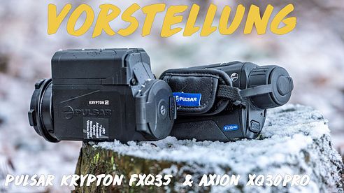 Vorstellung - Einsteiger Wärmebild-Setup von Pulsar - Krypton 2 & Axion XQ30Pro