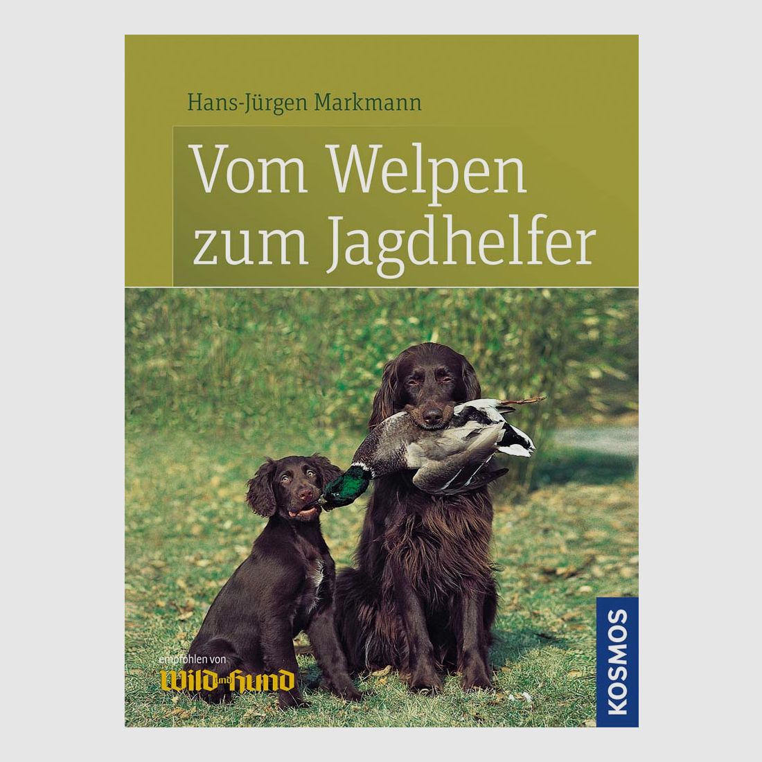 Kosmos Vom Welpen zum Jagdhelfer Hans-Jürgen Markmann