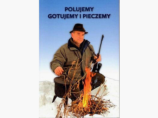 "Polujemy, gotujemy i pieczemy"