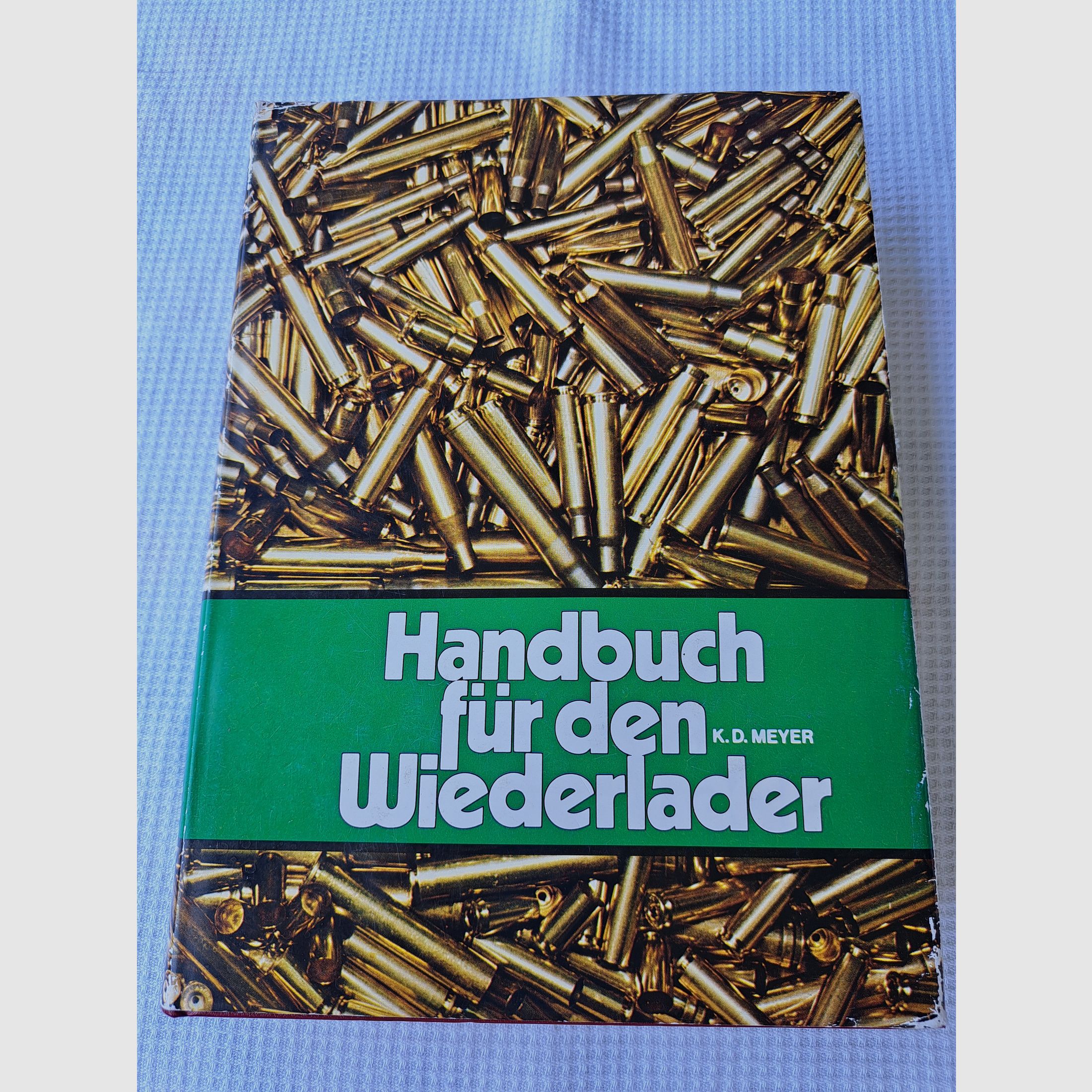 Handbuch für den Wiederlader (K.D. Meyer) Erstauflage!!!