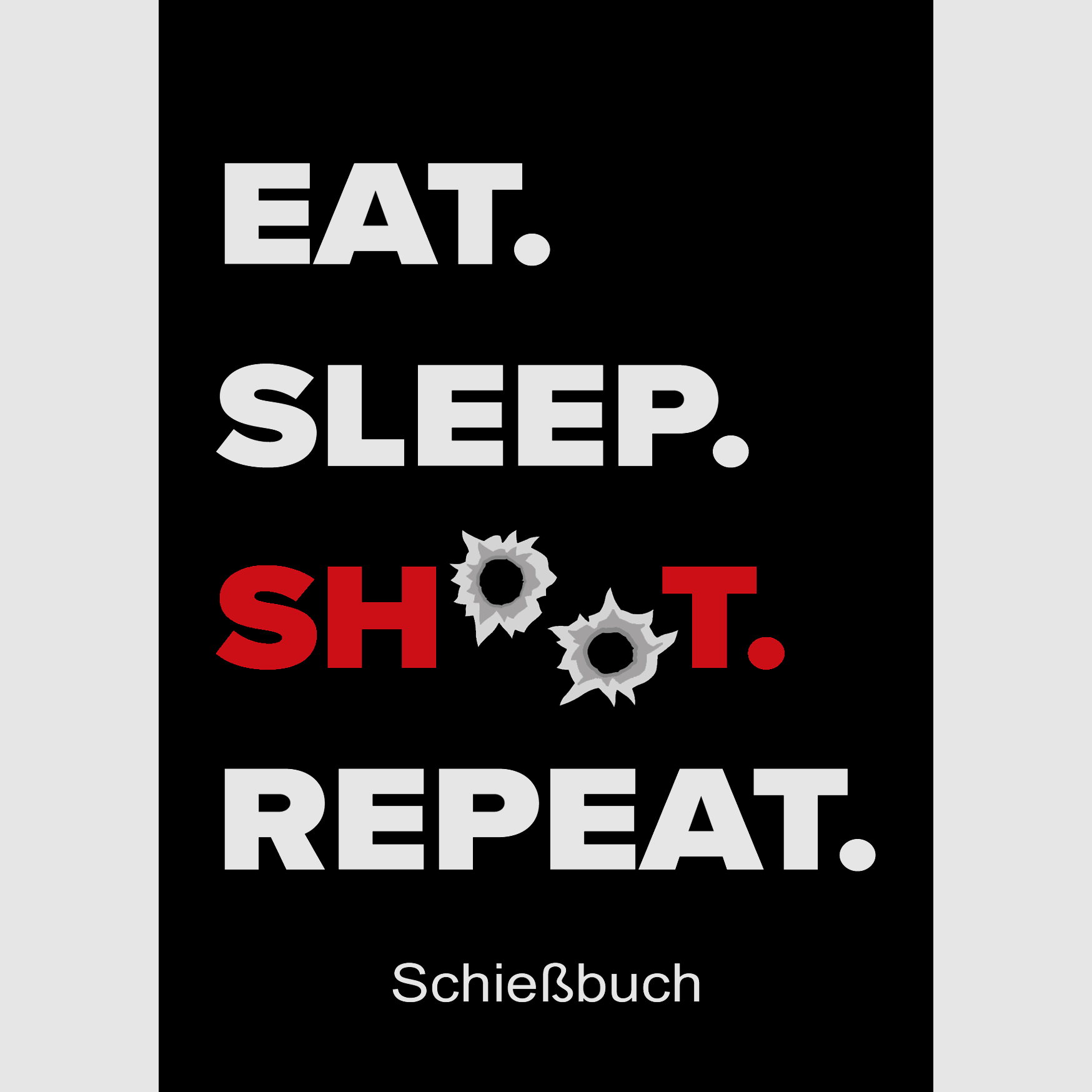 Schießbuch für Sportschützen - Eat Sleep Shoot Repeat