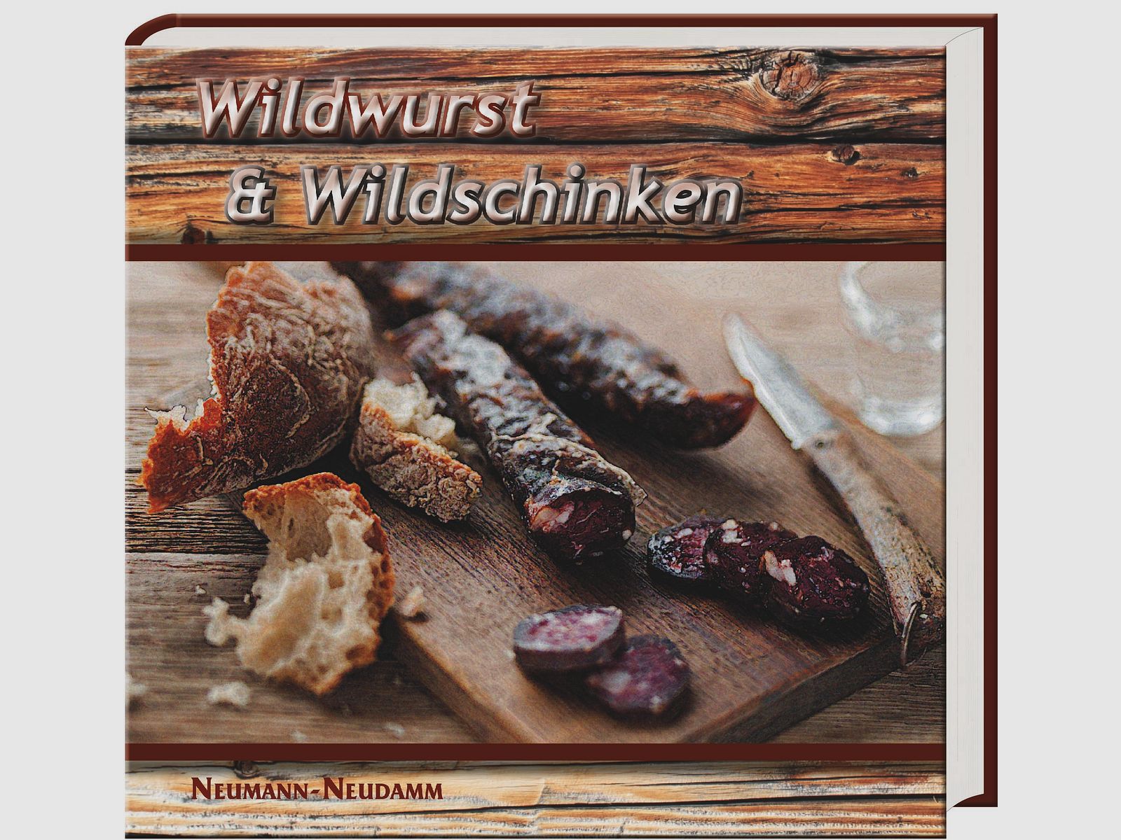 Wildwurst & Wildschinken - Praxisbuch & Kochbuch