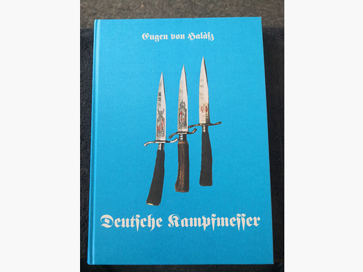 Fachbuch Deutsche Kampfmesser Eugen von Halasz Band 1