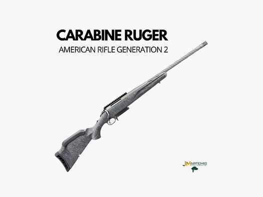 CARABINE RUGER AMERICAN RIFLE Génération 2