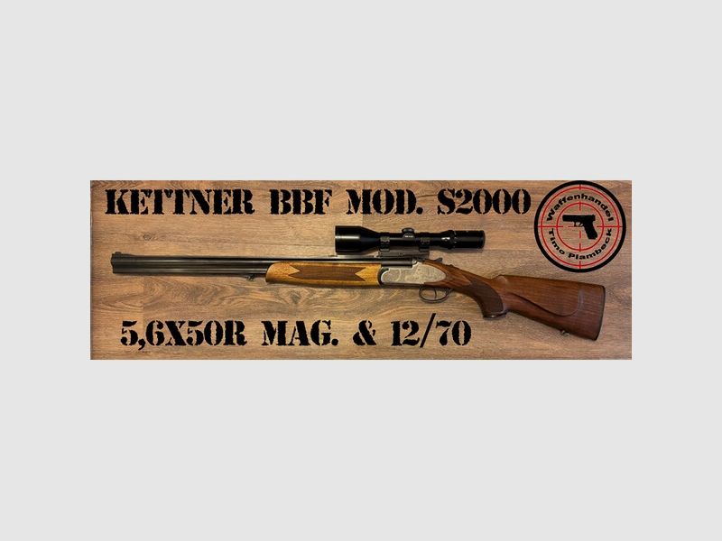 BBF Bockbüchsflinte Kettner Mod. S2000 im Kaliber 5,6x50R Magnum & 12/70  -  Toller Zustand!