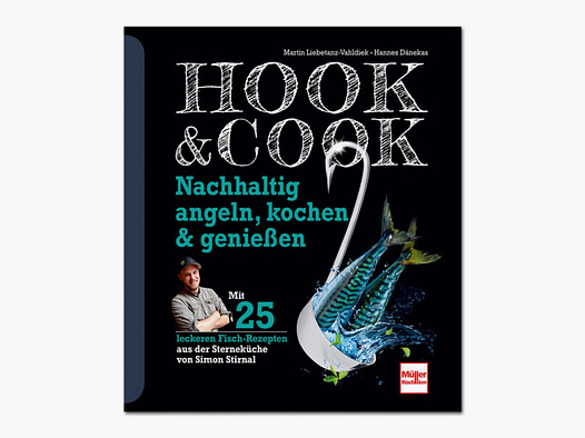 Liebetanz/Dänekas, Hook & Cook: angeln, kochen & genießen