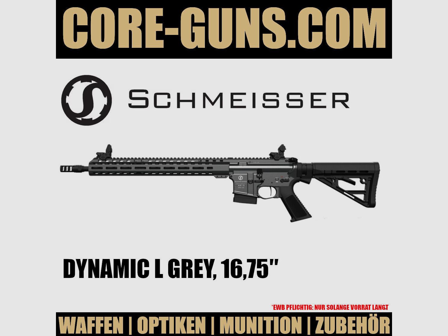 SCHMEISSER AR15 DYNAMIC L GREY, 16,75″ 223Rem  UVP: 3238€	 Schmeisser Dynamic L Grey auch in schwarz und FDE verfügbar