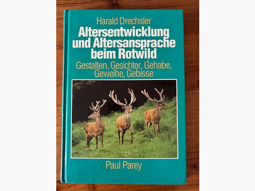 Altersentwicklungund Altersansprache beim Rotwild von H. Drechsler