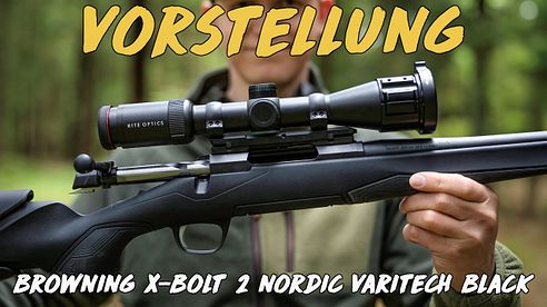 Vorstellung - Browning X-Bolt 2 Nordic Varitech Black