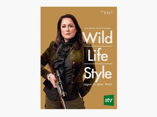 Livre: Wild | Life | Style - Chasser dans le Monde Entier par Eva Maria Schrittwieser