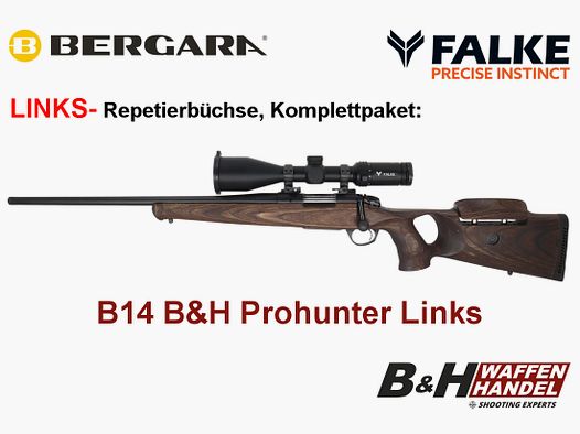 Bergara B14 B&H Prohunter LINKS Lochschaft mit Falke 3-12x56 fertig montiert / Optional: Brenner Schalldämpfer