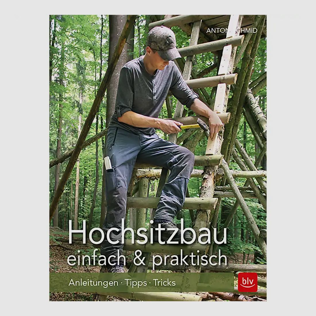 Hochsitzbau – einfach und praktisch