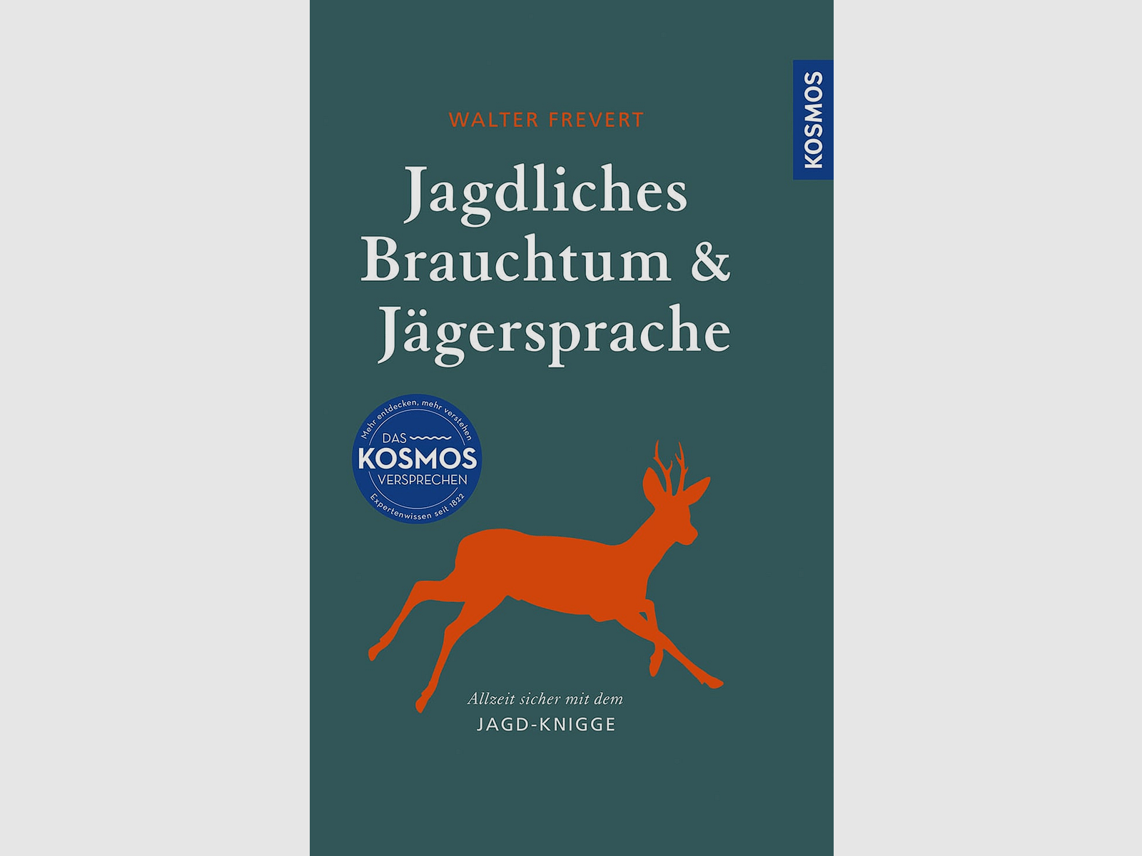 Kosmos Jagdliches Brauchtum und Jägersprache Frevert
