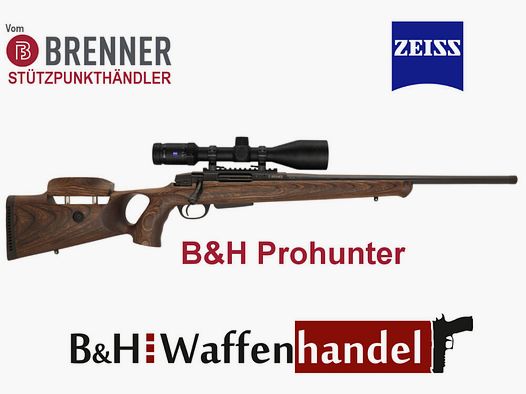 Brenner Komplettpaket: BR20 B&H Prohunter Lochschaft Zeiss V6 2.5-15 fertig montiert