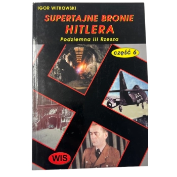 Supertajne Bronie Hitlera Część 6 - Podziemna III Rzesza, zdjęcie 1 z 4