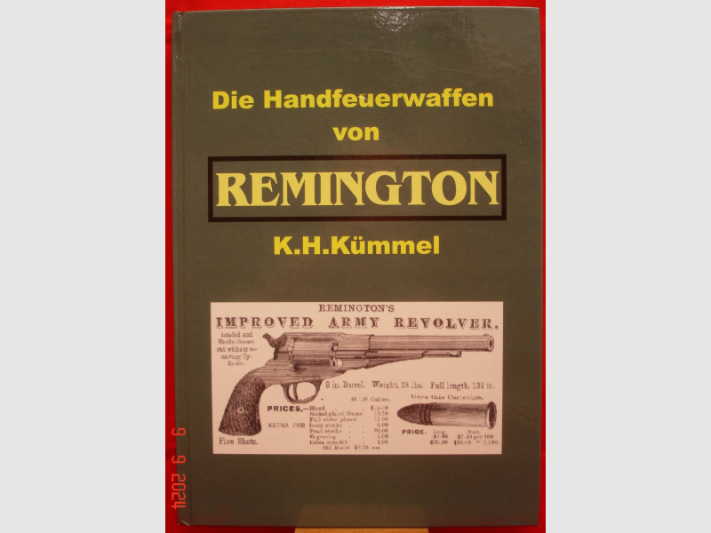 Die Handfeuerwaffen von REMINGTON - K.H.Kümmeö - Geschichte u. Entwicklung der Firma seit 1800 plus