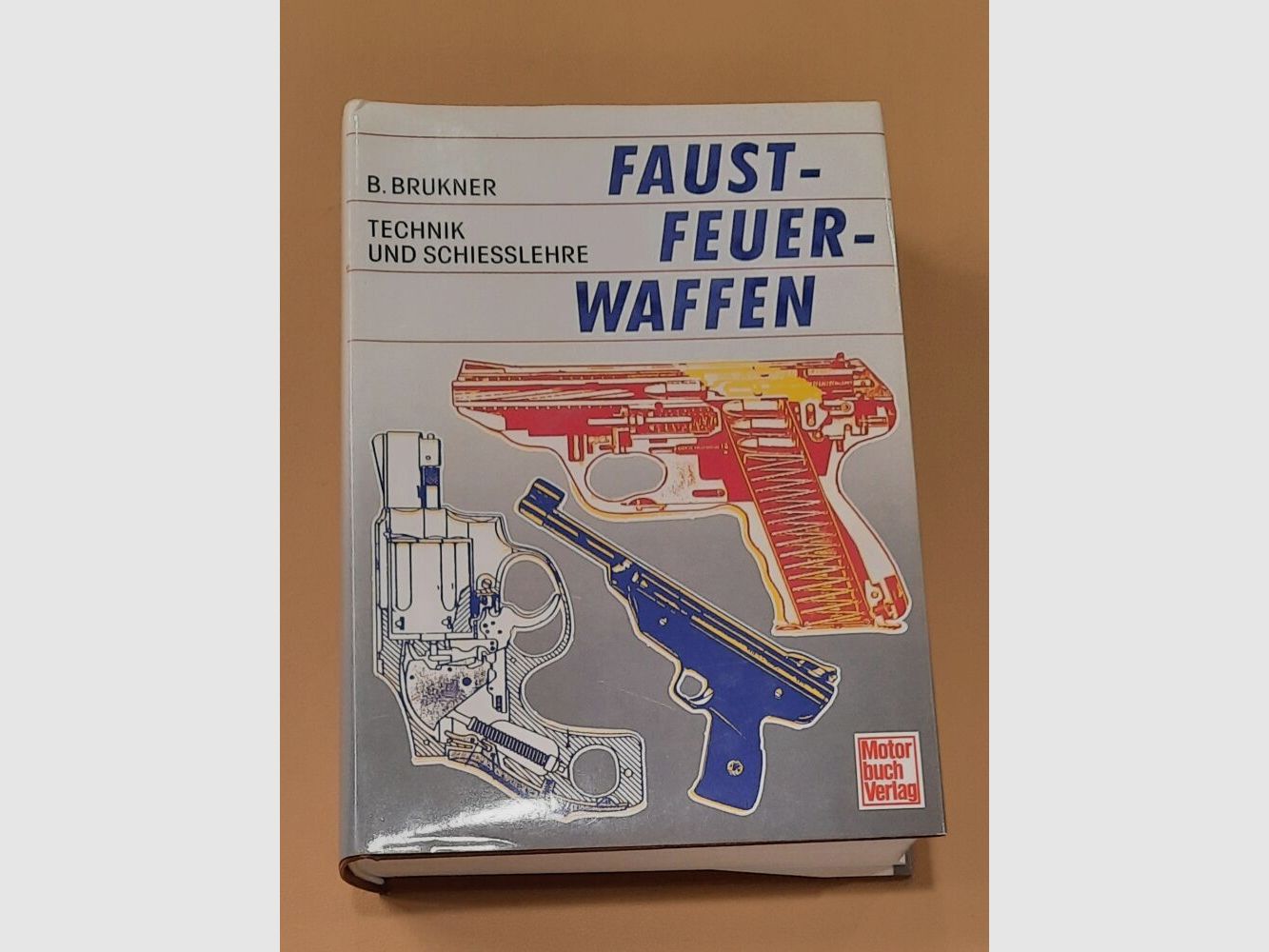 Faustfeuerwaffen Technik u Schießlehre B. Bruckner