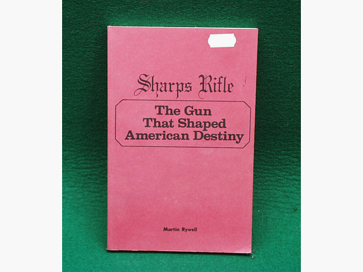 Buch:	 Sharps Rifle The Gun That Shaped American Destiny