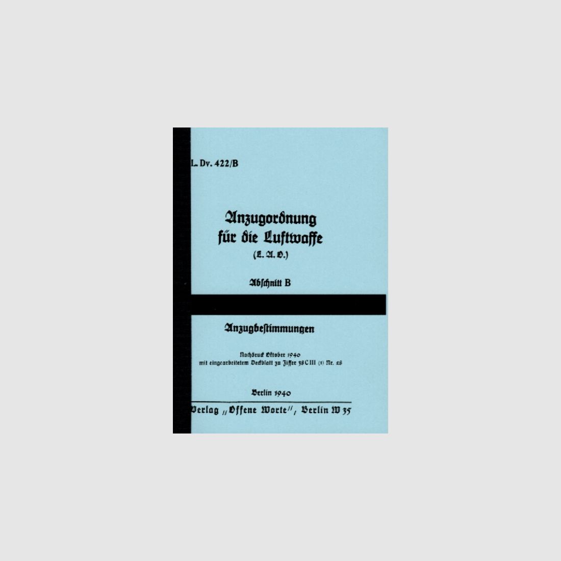 Nachdruck Wehrmacht Dienstvorschrift Luftwaffe Anzugsordnung von 1940