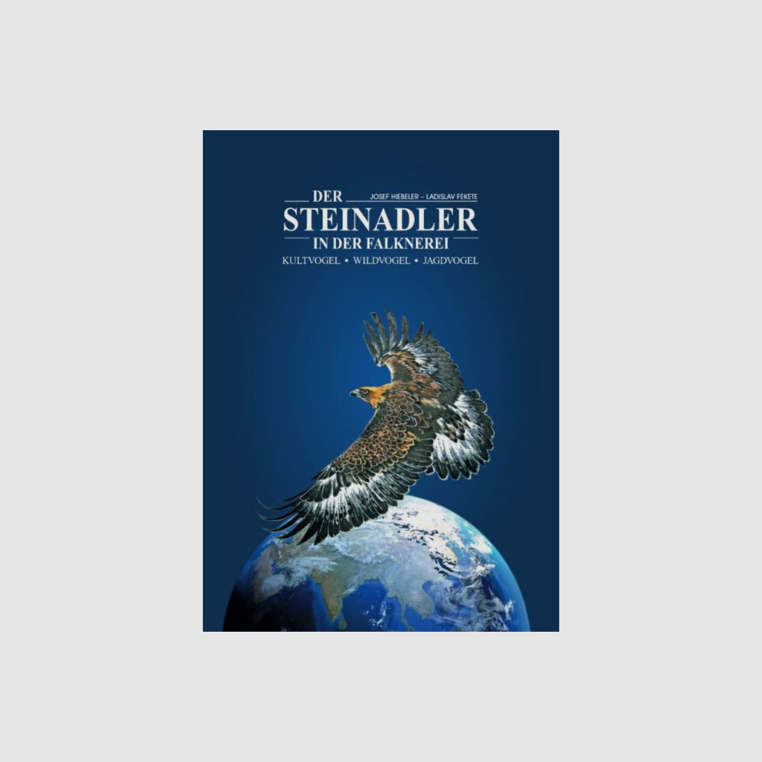 Der Steinadler in der Falknerei (neueste Erscheinung)