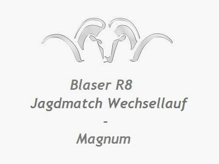 Blaser R8 Jagdmatch Austauschlauf - Magnum ... mit Gewinde M18x1