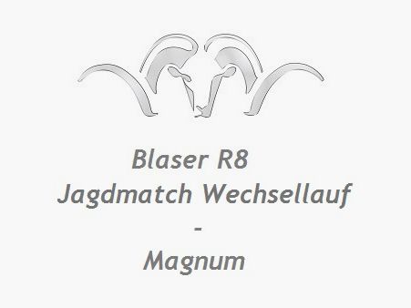 Blaser R8 Jagdmatch Austauschlauf - Magnum ... mit Gewinde M18x1