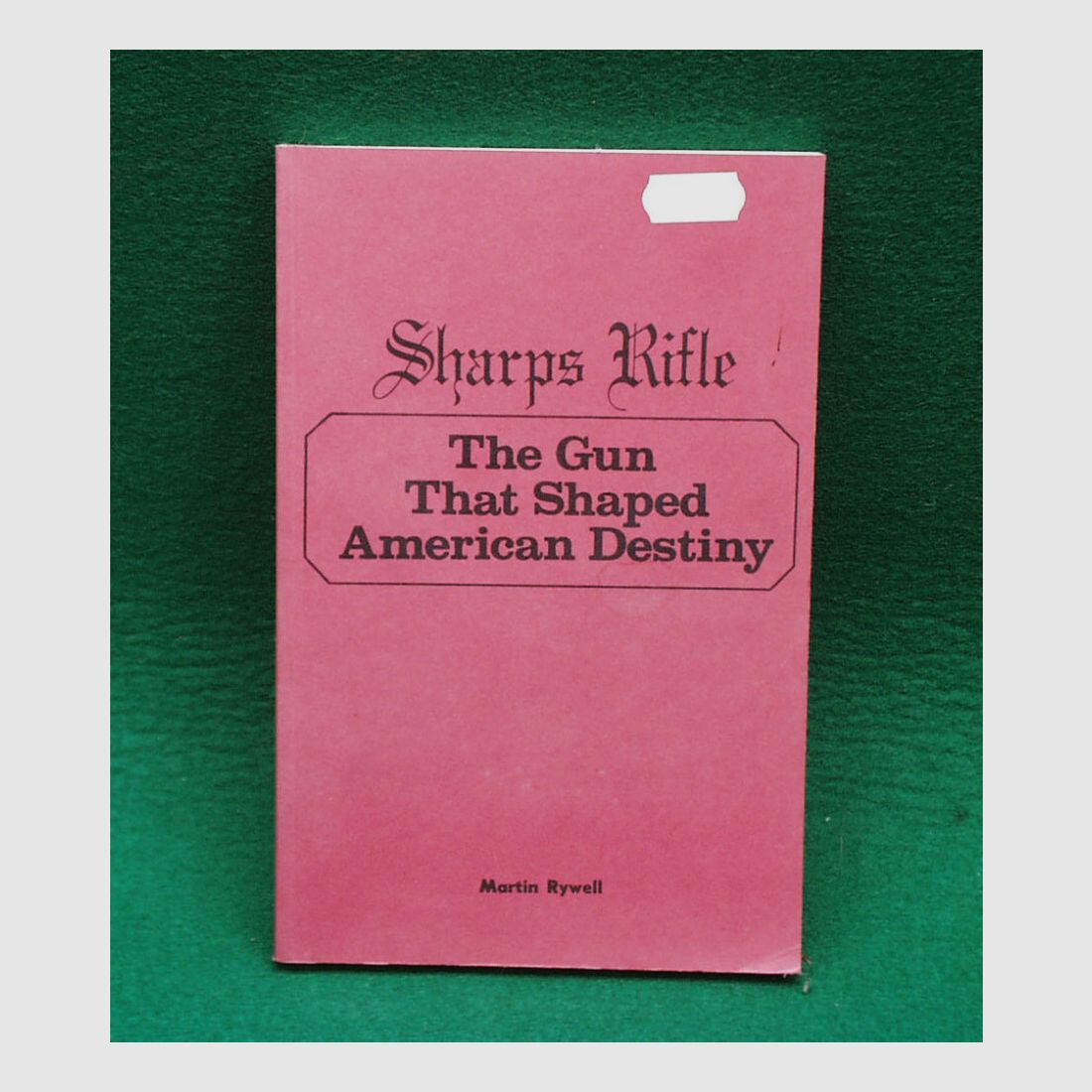 Boek: Sharps Rifle Het Wapen Dat het Amerikaanse Lot Vormde