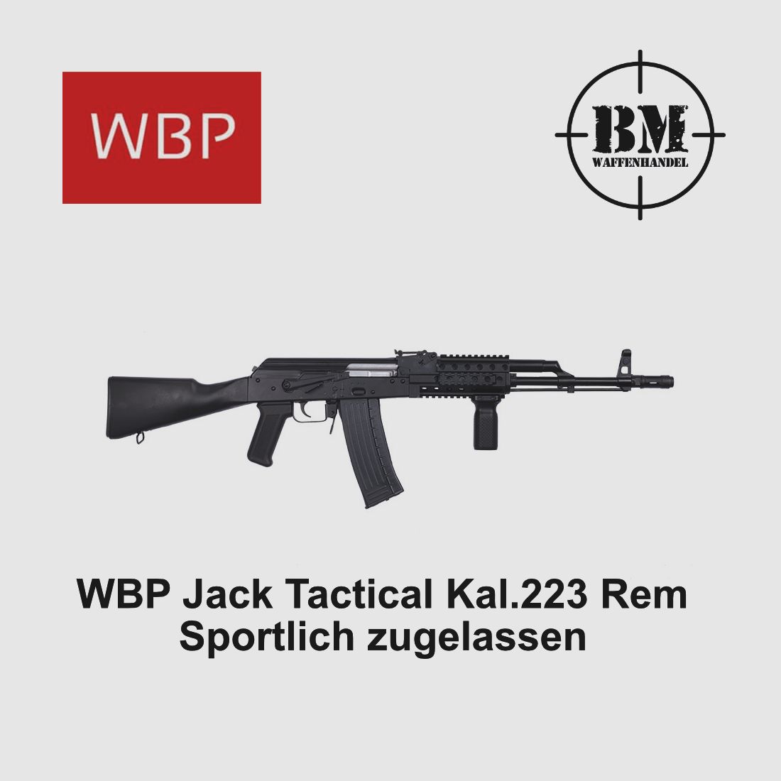 WBP Jack Tactical AK 47 System Kaliber .223 REM Kalaschnikov VERSAND KOSTENLOS