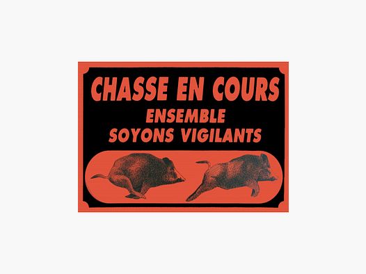 Panneau ''Attention chasse en cours'' 60 x 40 cm