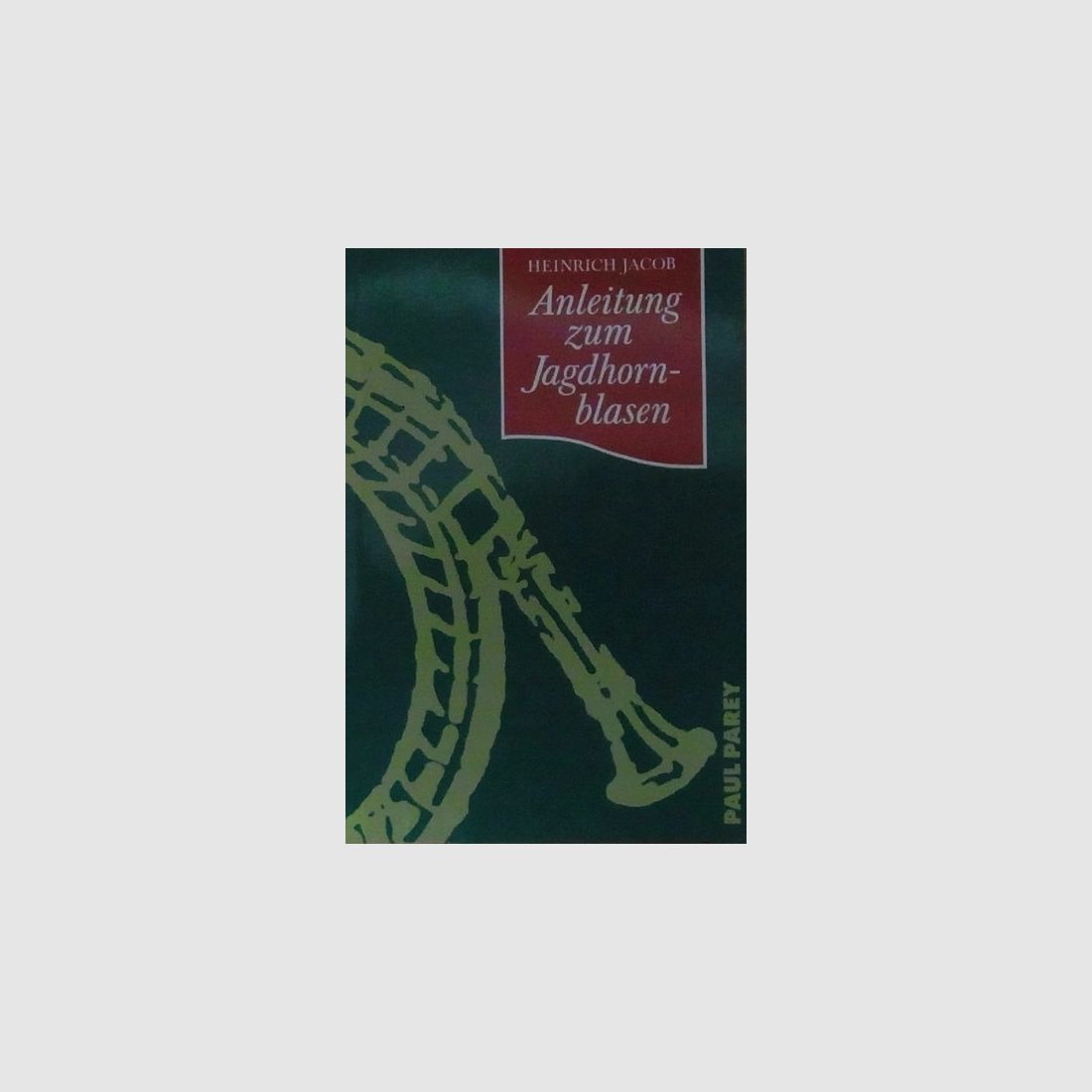 Buch Anleitung zum Jagdhornblasen