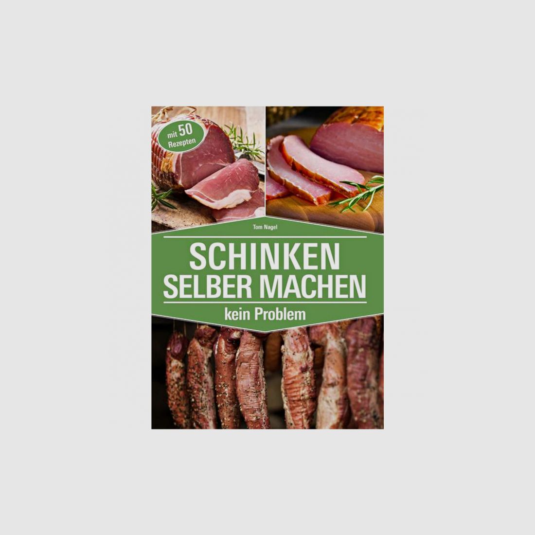 Schinken selber machen - kein Problem von Tom Nagel      Schinken selber machen - kein Problem von Tom Nagel