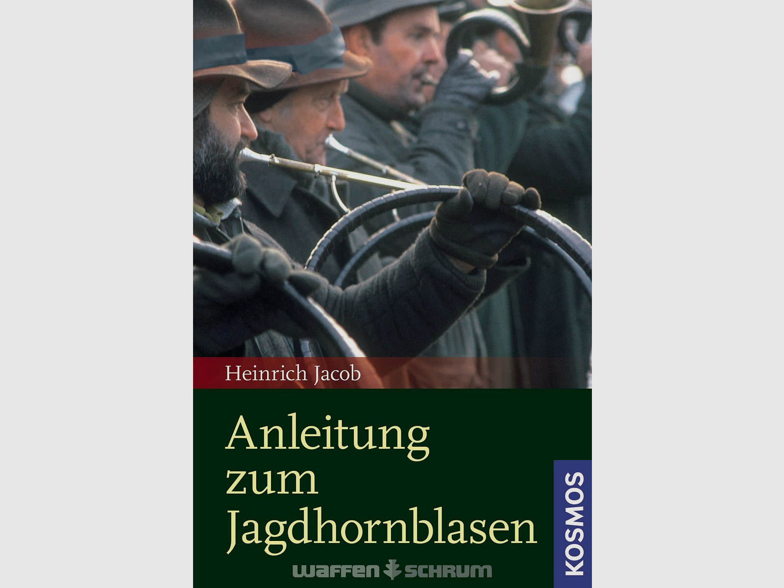Kosmos Anleitung zum Jagdhornblasen Jacob Heinrich