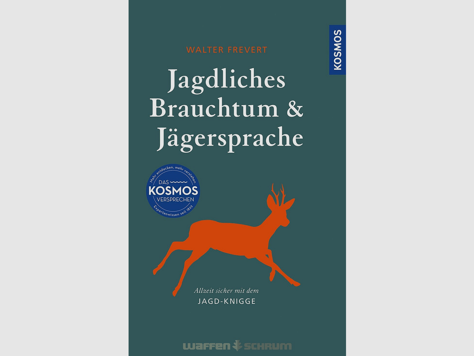 Kosmos Jagdliches Brauchtum und Jägersprache Frevert