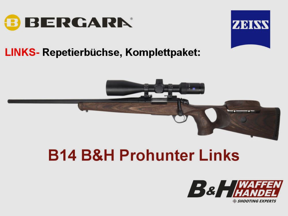 Bergara B14 B&H Prohunter LINKS Lochschaft inkl. Zeiss 3-12x56 fertig montiert / Optional: Brenner Schalldämpfer