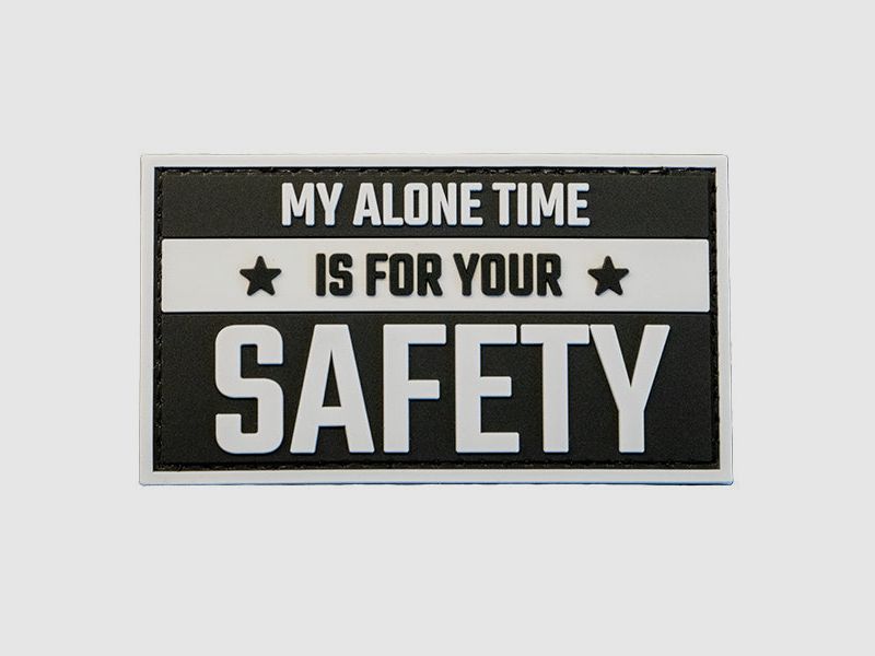 Morale Patch MY ALONE TIME IS FOR YOUR SAFETY