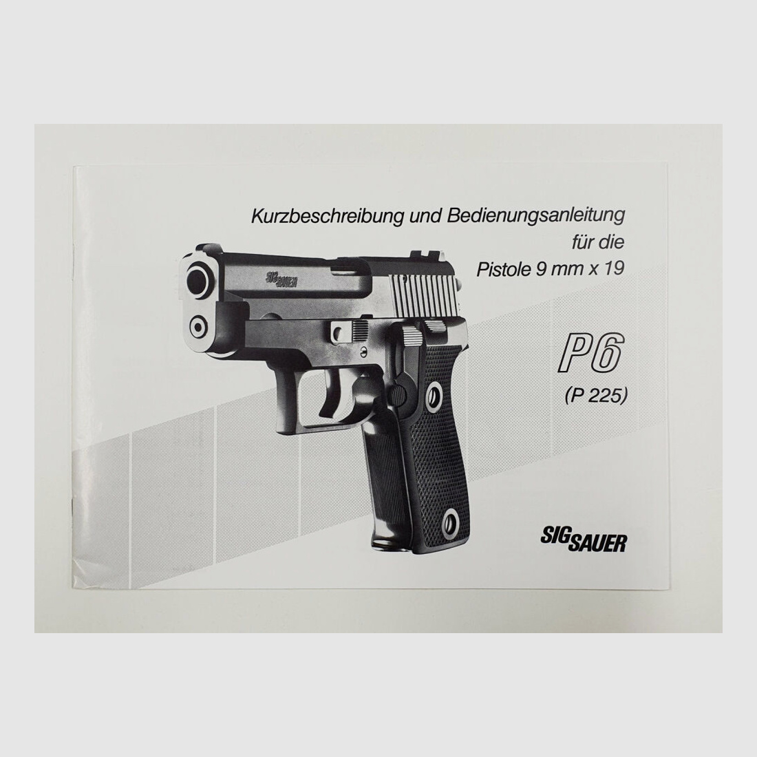 SIG Sauer Kurzbeschreibung und Bedienungsanleitung für die Pistole P6 / P225 9mm x 19 Zustand leicht gebraucht