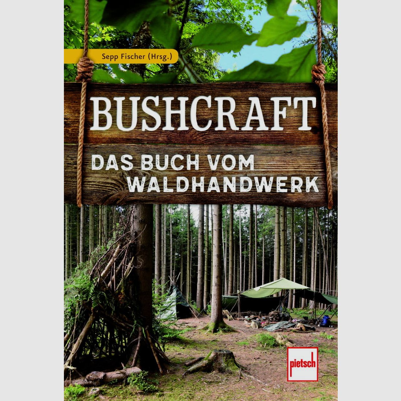 Bushcraft: Das Buch vom Waldhandwerk
