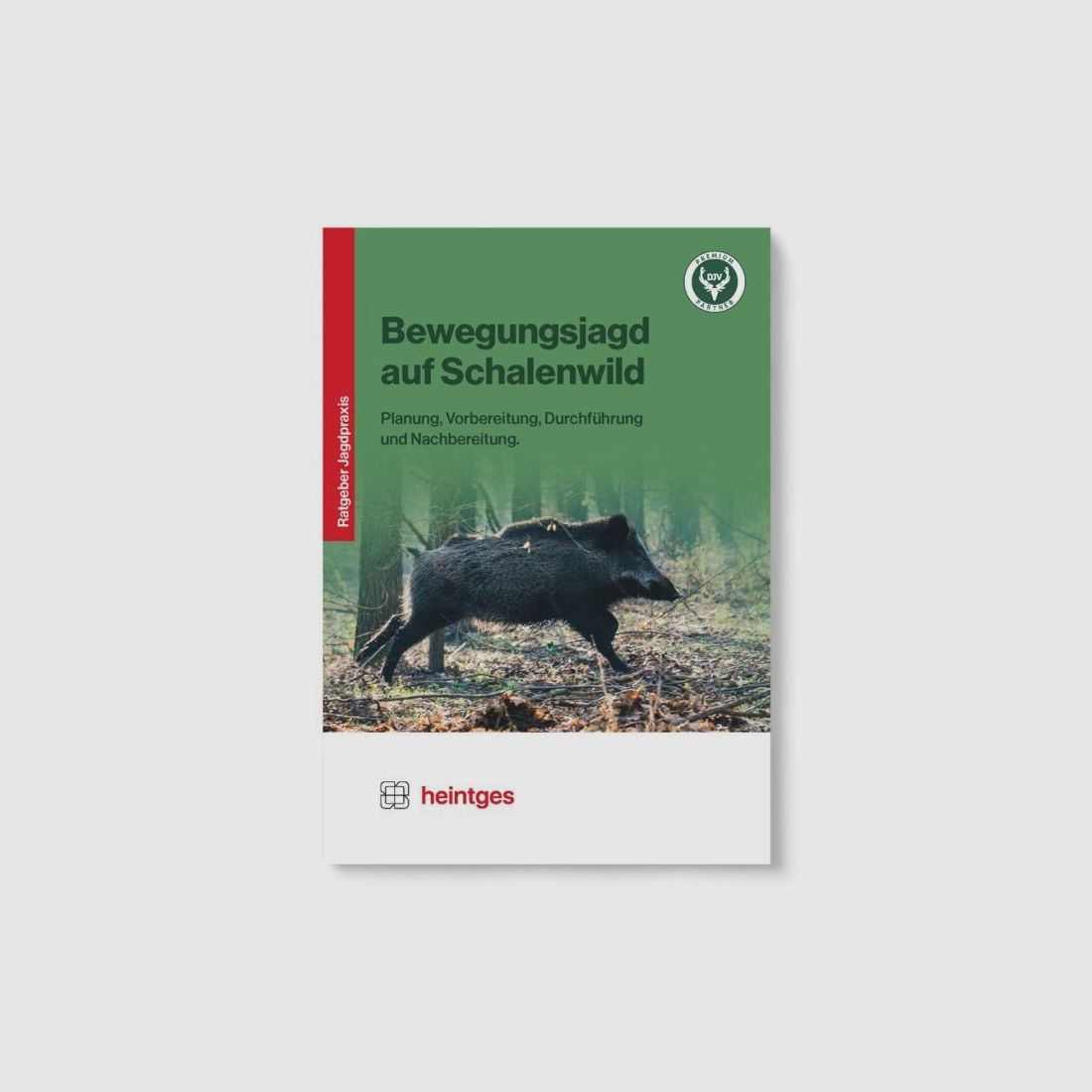 Heintges Praxisbroschüren Handbuch Bewegungsjagd auf Schalenwild