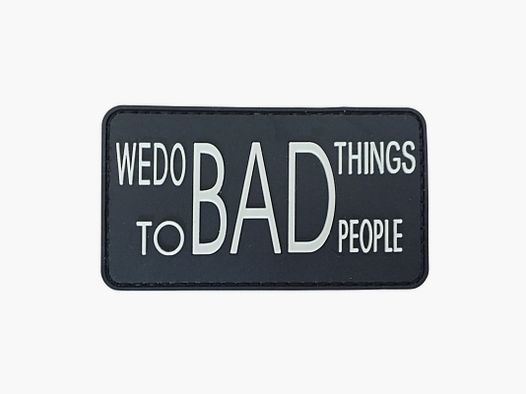 Morale Patch WE DO BAD THINGS TO BAD PEOPLE