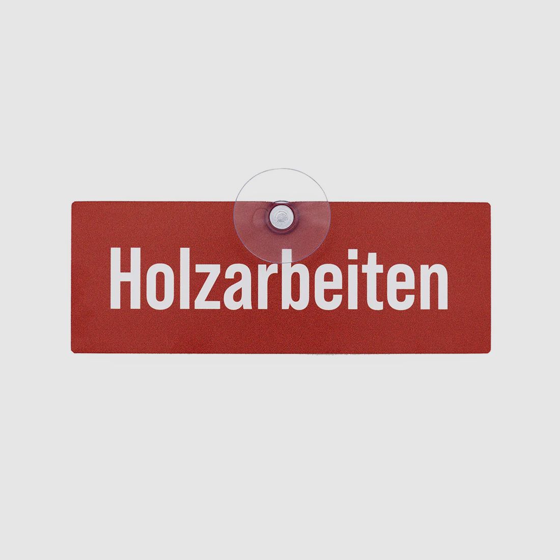 Autoschild mit Saugnapf "Holzarbeiten"