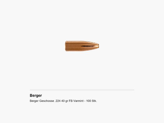 Berger Geschosse .224 40 gr FB Varmint – 100 Stk.