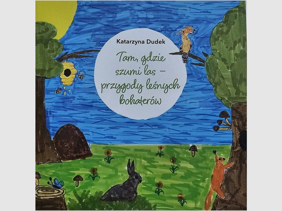 Book “Where the Forest Rustles – Adventures of Forest Heroes” – Katarzyna Dudek, image 1 of 2